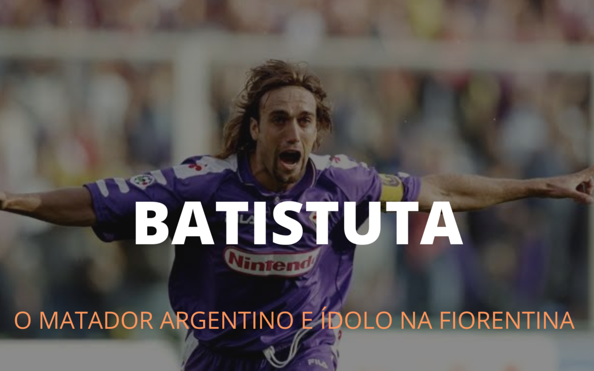 OS INESQUECÍVEIS – GABRIEL BATISTUTA: O MATADOR  ARGENTINO