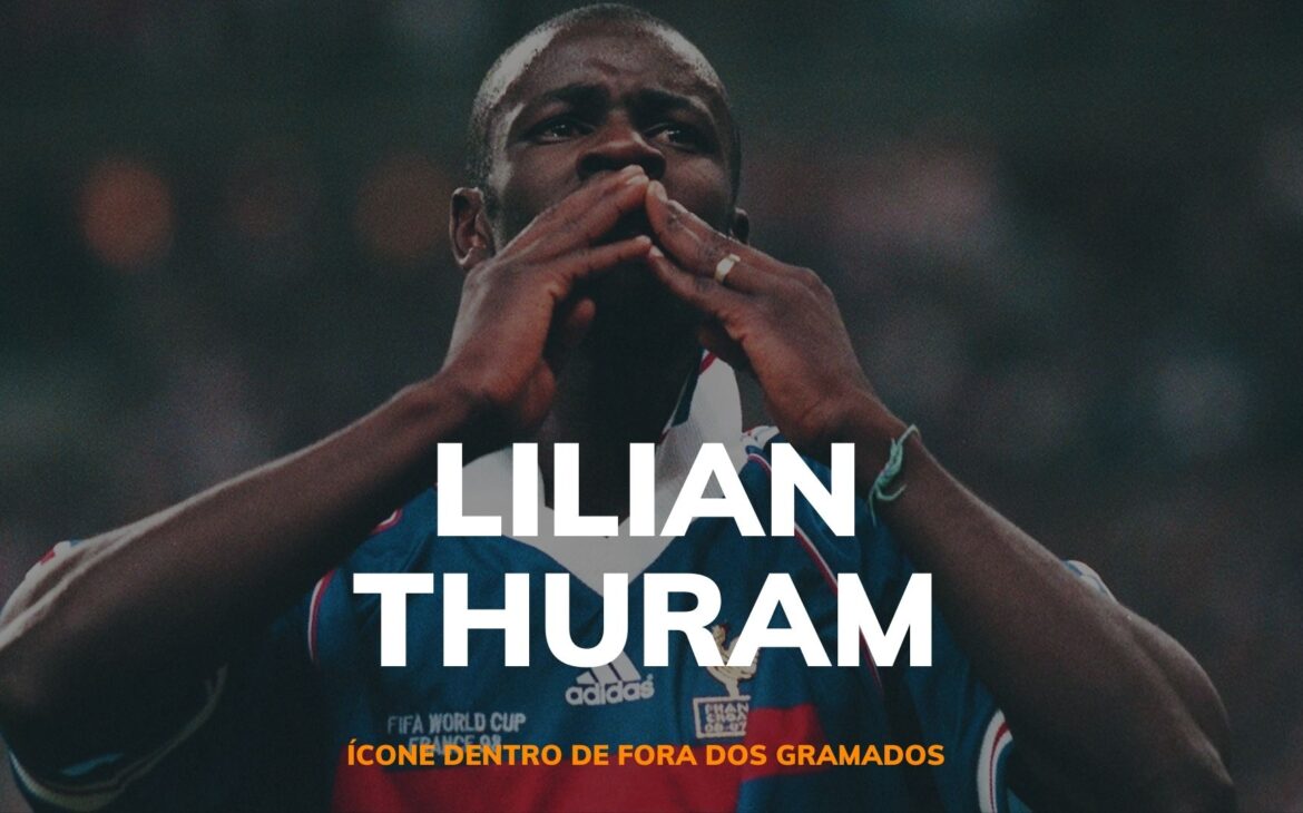 Lilian Thuram – Ícone dentro e fora dos gramados