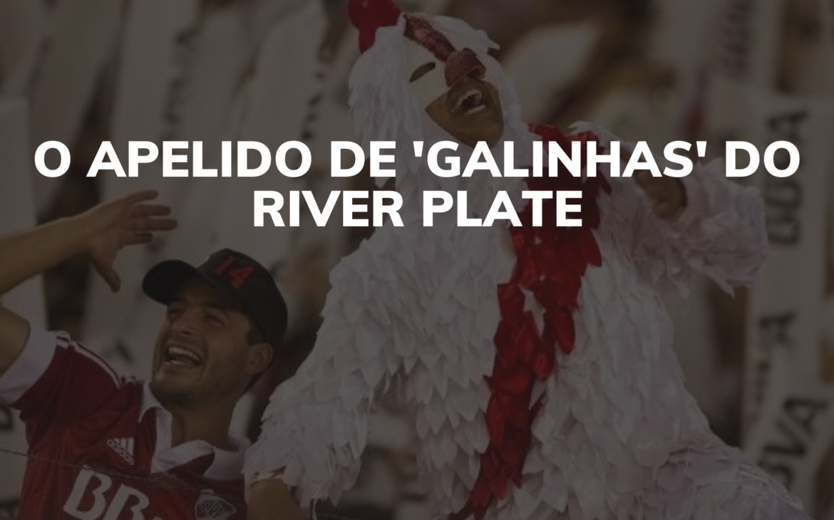 River Plate e o apelido de galinhas