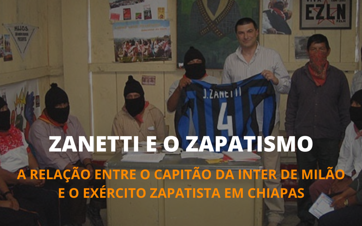 Javier Zanetti e o Zapatismo