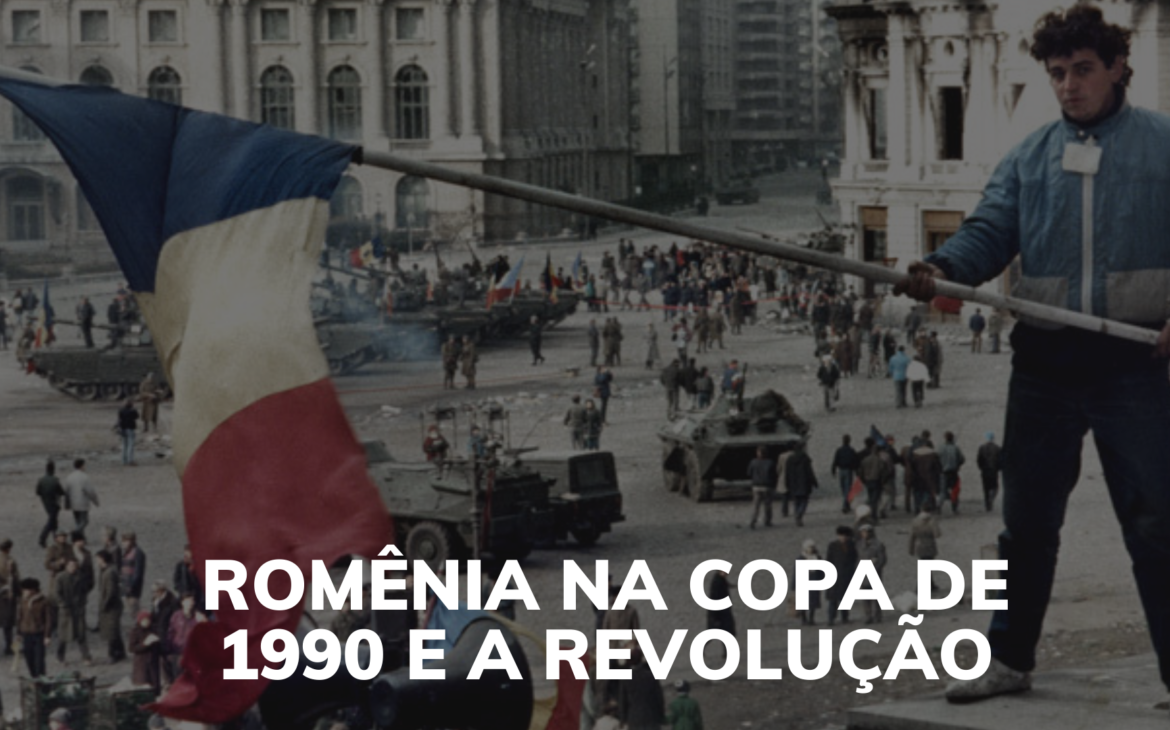 Romênia na Copa de 1990 e a Revolução
