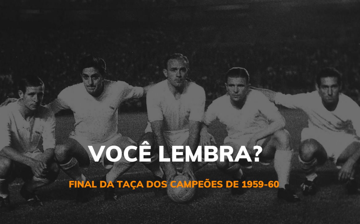 VOCÊ LEMBRA? FINAL DA TAÇA DOS CAMPEÕES DE 1959-60