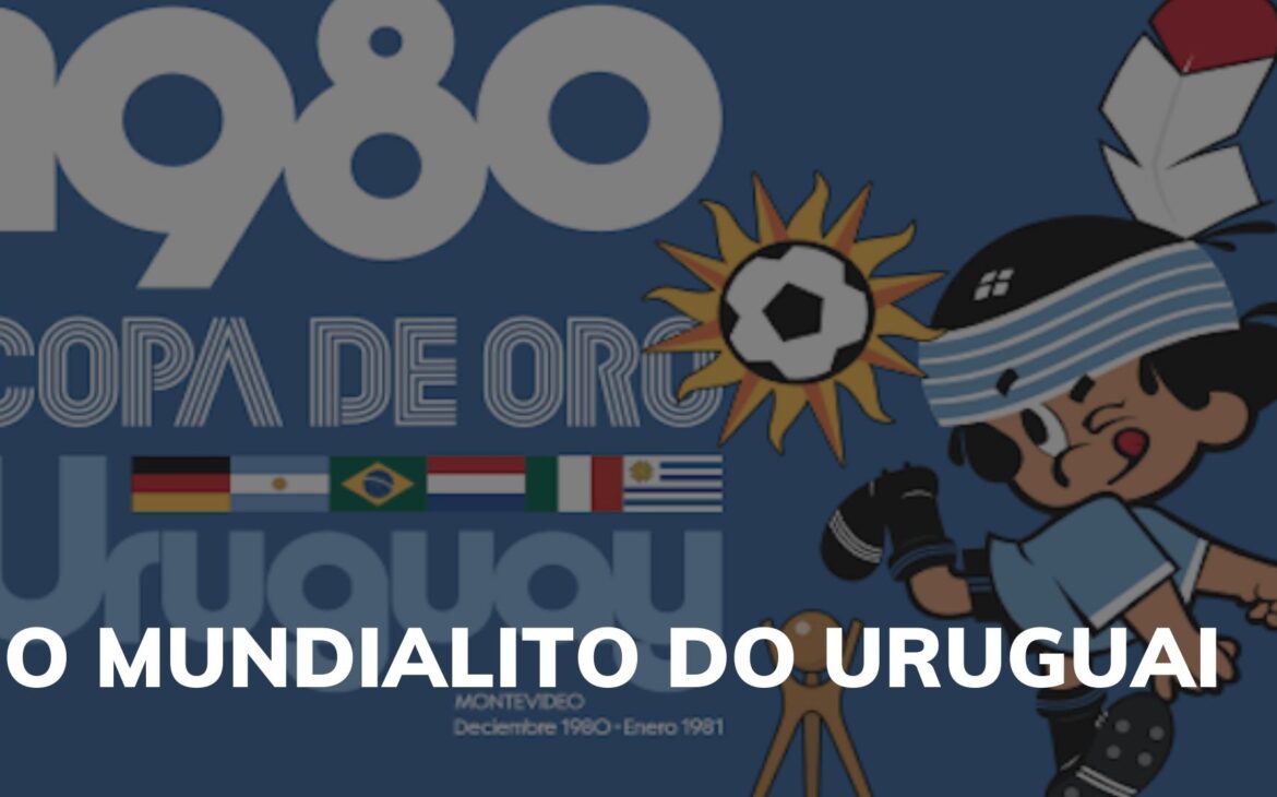 O Mundialito do Uruguai e o Não à Ditadura
