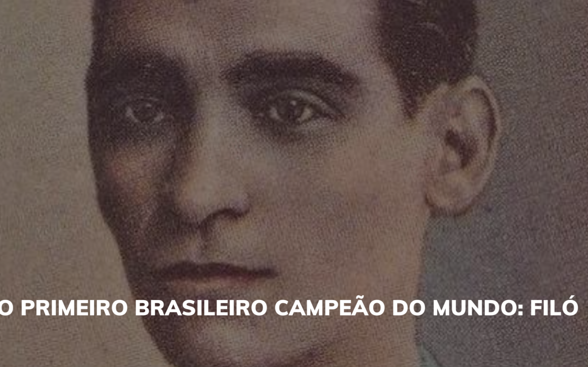 Filó, o primeiro brasileiro campeão do mundo