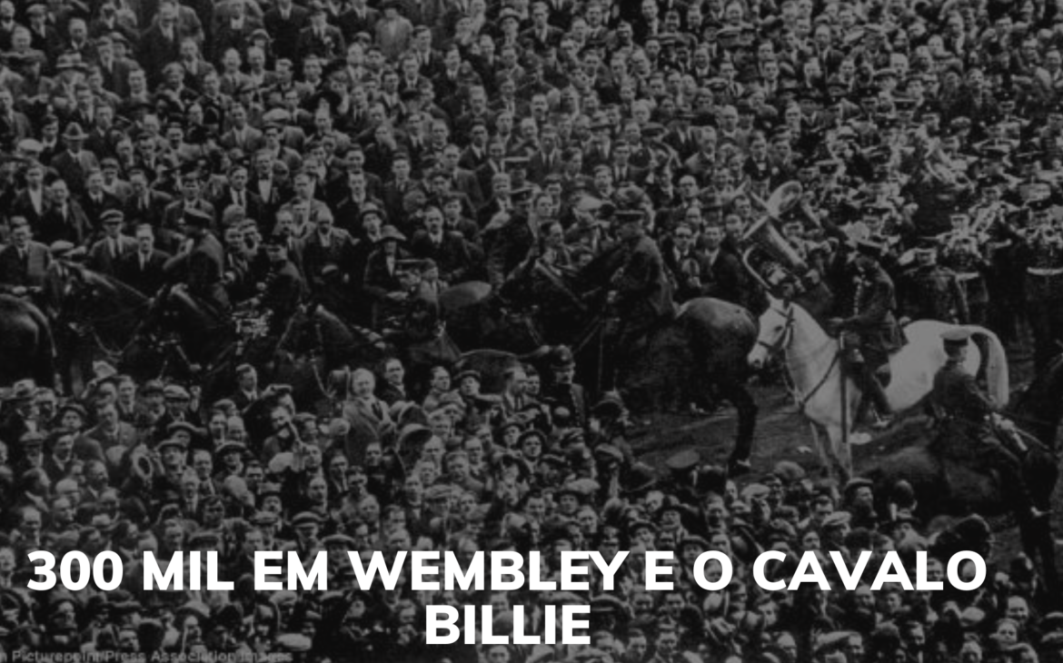 O cavalo Billie e os 300 mil em Wembley