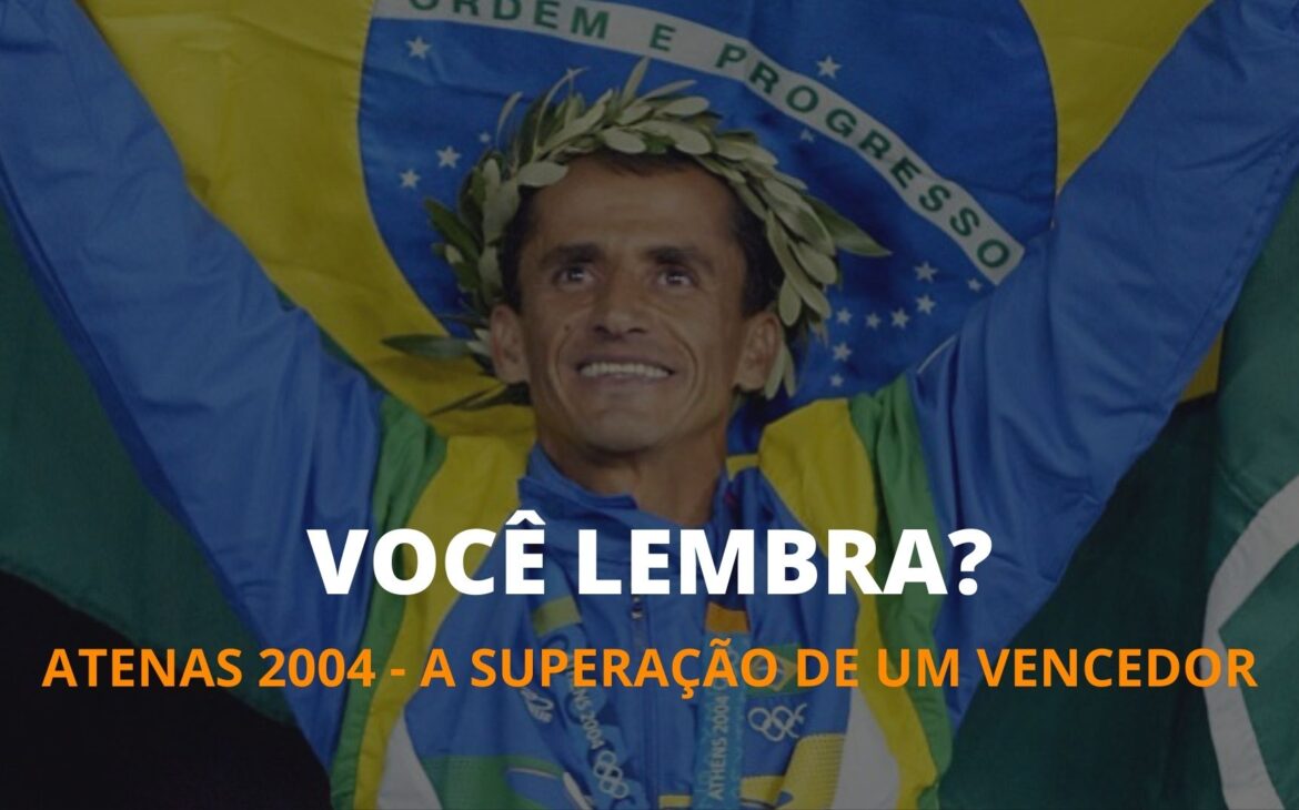 ATENAS 2004 – A SUPERAÇÃO DE UM VENCEDOR