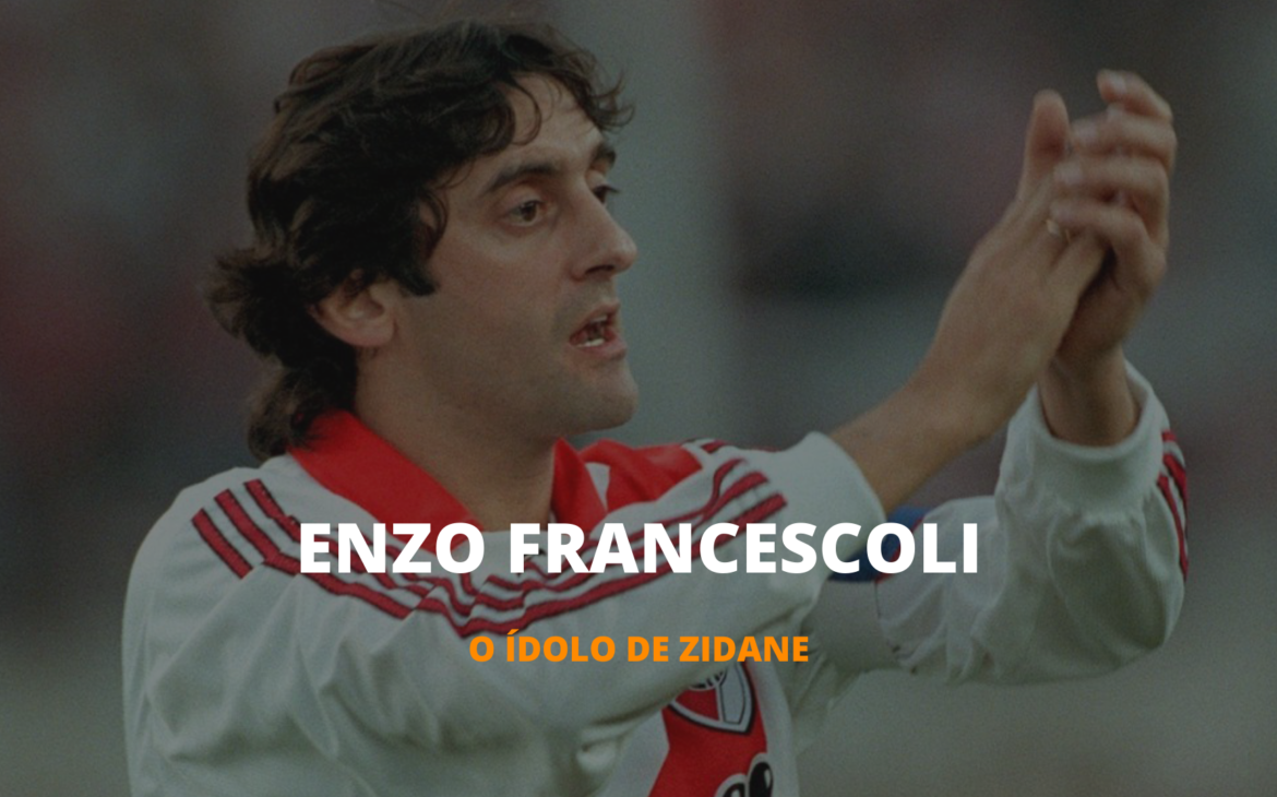 OS INESQUECÍVEIS – ENZO FRANCESCOLI, O ÍDOLO DE ZIDANE